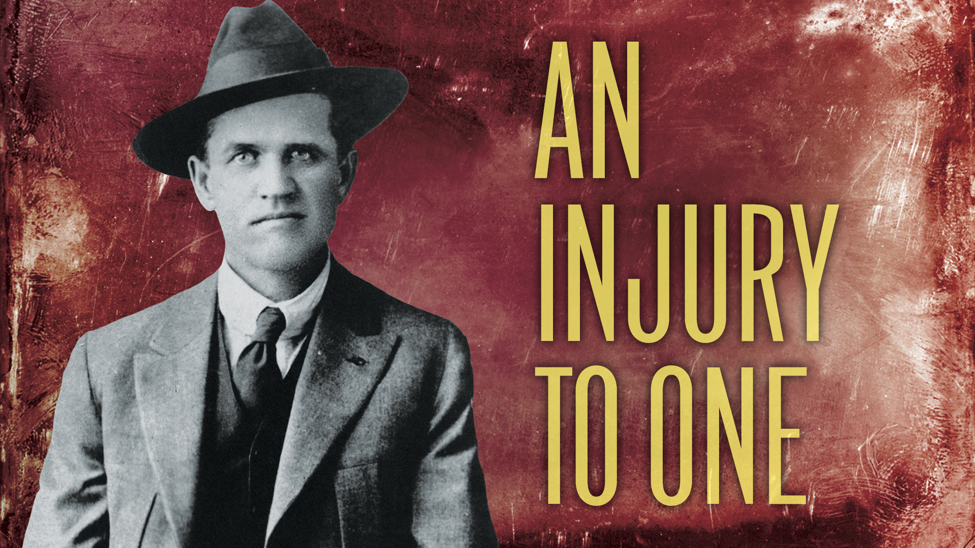 Film poster for "An Injury to One" with photo of man in fedora hat