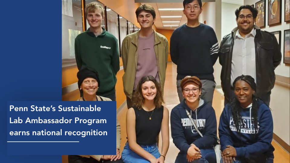 News Headline text reads, Penn State’s Sustainable Lab Ambassador Program earns national recognition. Supporting image shows seven Sustainable Lab Consultants and their program coordinator smiling for a photo.